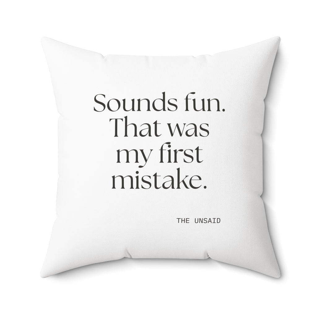 Sounds fun. That was my first mistake - Throw Pillow - For Introverts