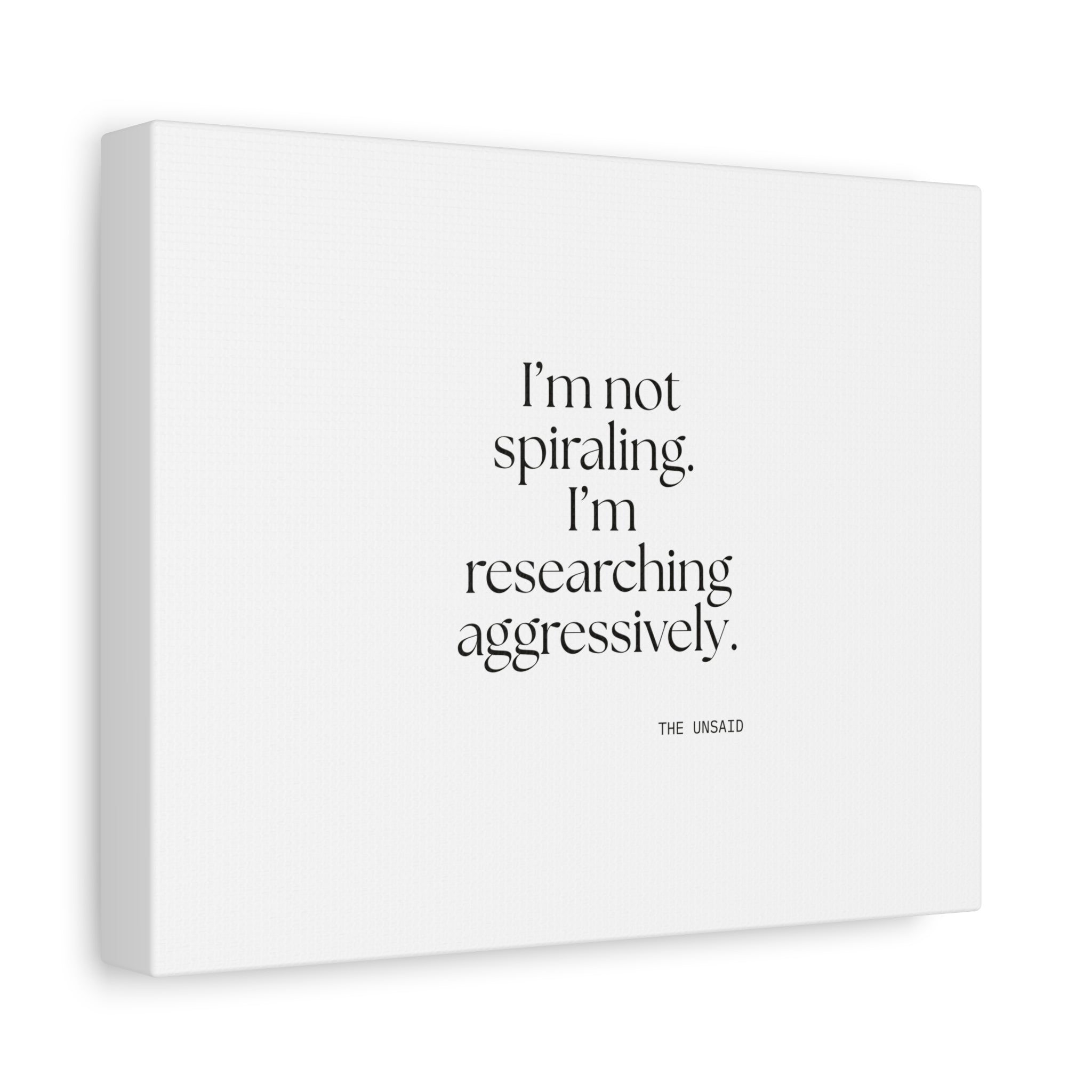 I’m not spiraling. I’m researching aggressively - Canvas Print - For Overthinkers