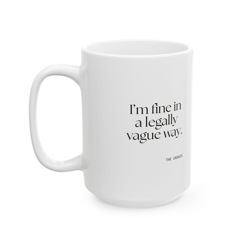 I’m fine in a legally vague way - Coffee Mug - For Introverts