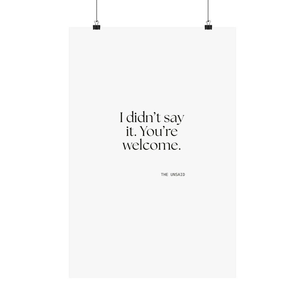 I didn’t say it. You’re welcome - Poster - Dry Humor