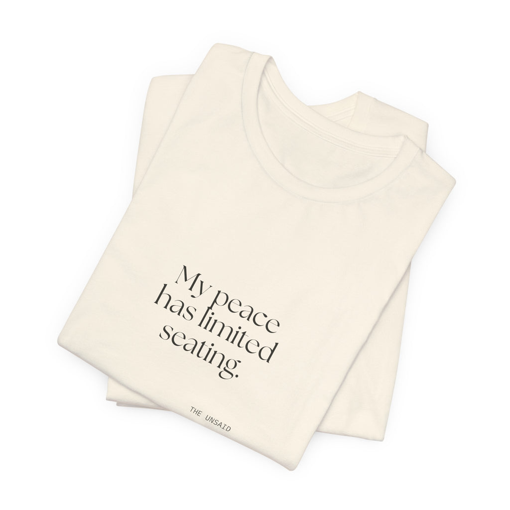 My peace has limited seating - Shirt - For Introverts