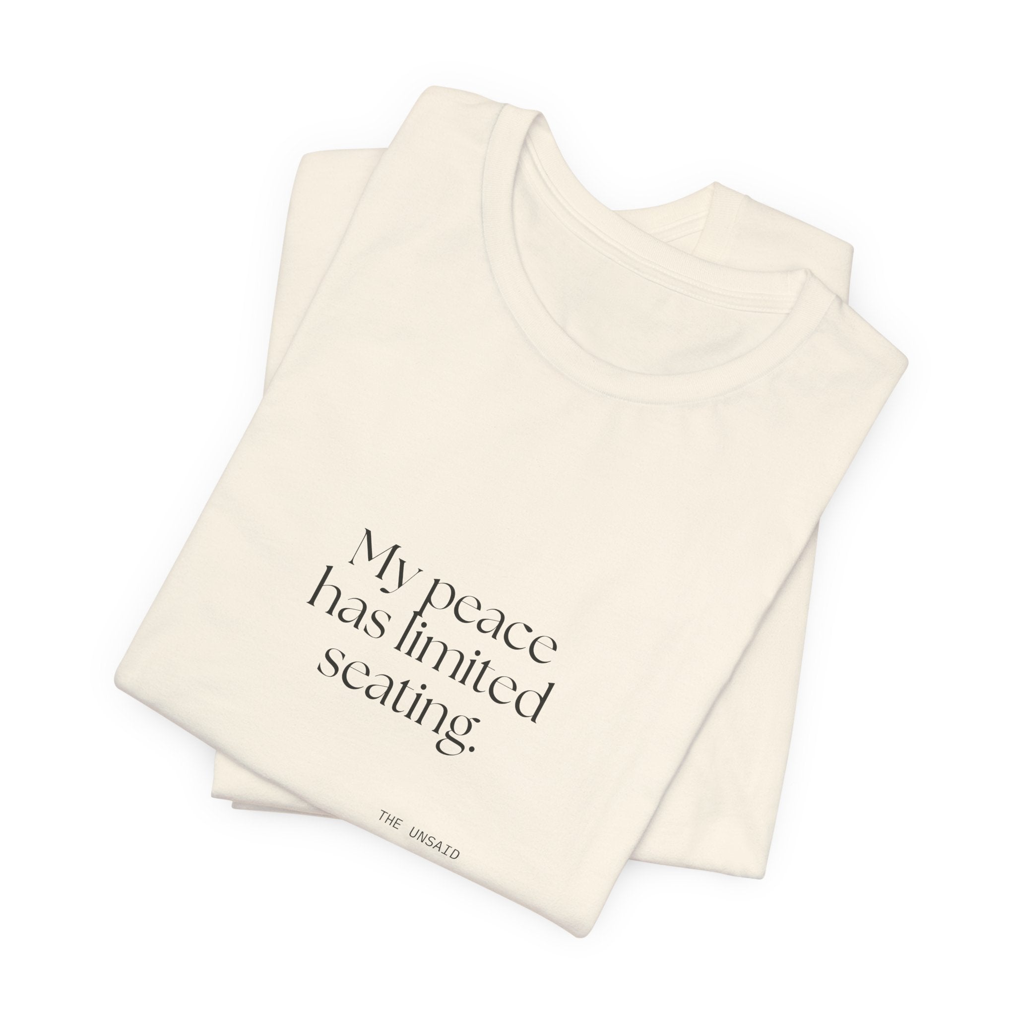 My peace has limited seating - Shirt - For Introverts