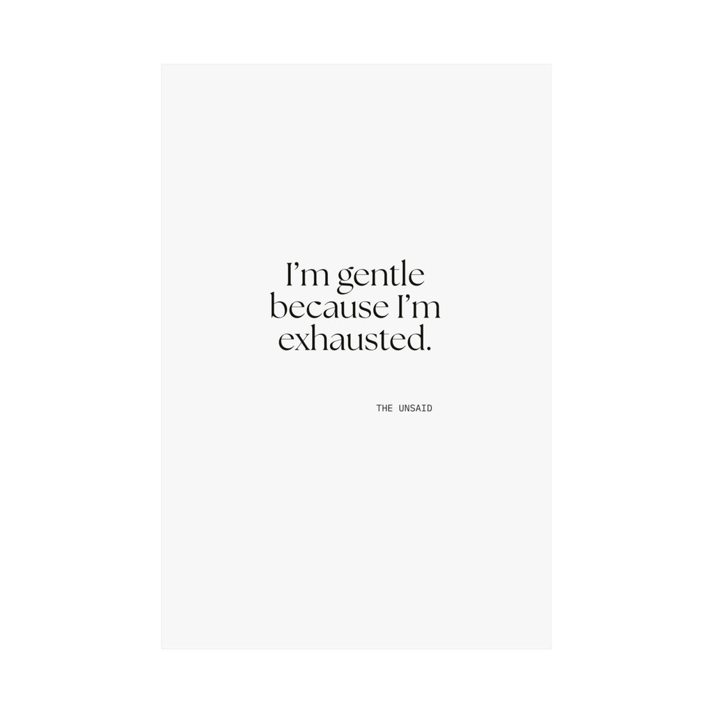 I’m gentle because I’m exhausted - Poster - Dry Humor