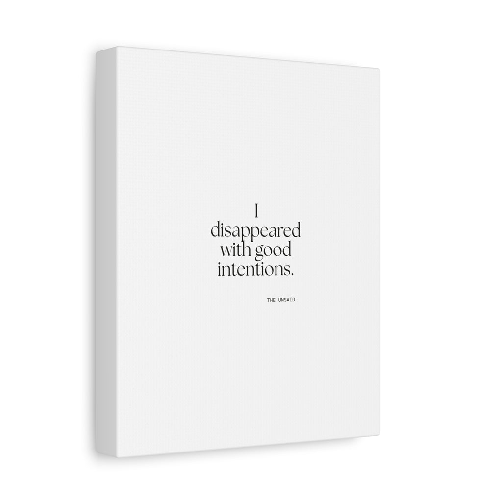 I disappeared with good intentions - Canvas Print - For Introverts