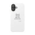 I lived. Weird day for everyone - Phone Case - For Introverts