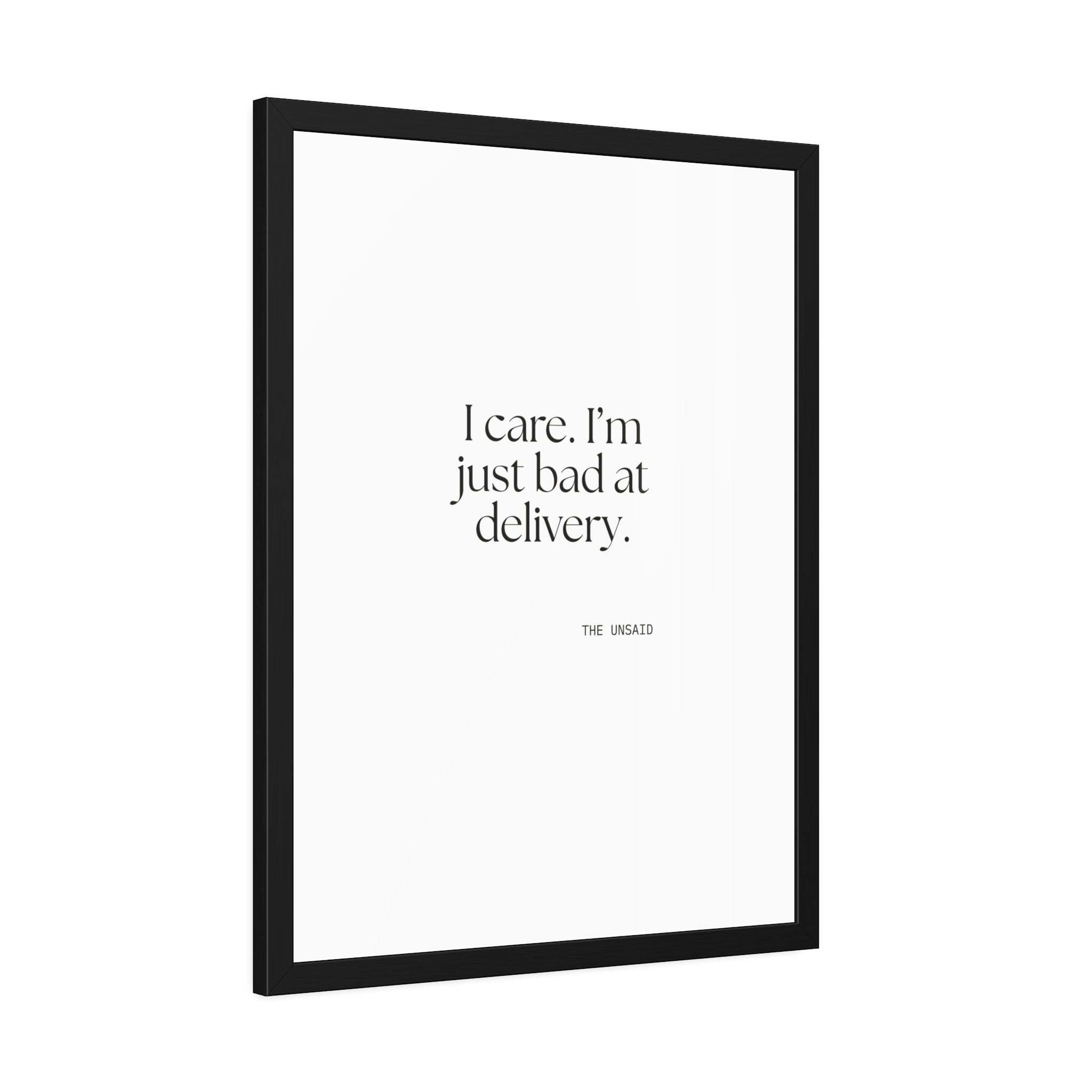 I care. I’m just bad at delivery - Framed Print - For Introverts