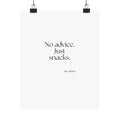 No advice. Just snacks - Poster - For Someone Who Stays