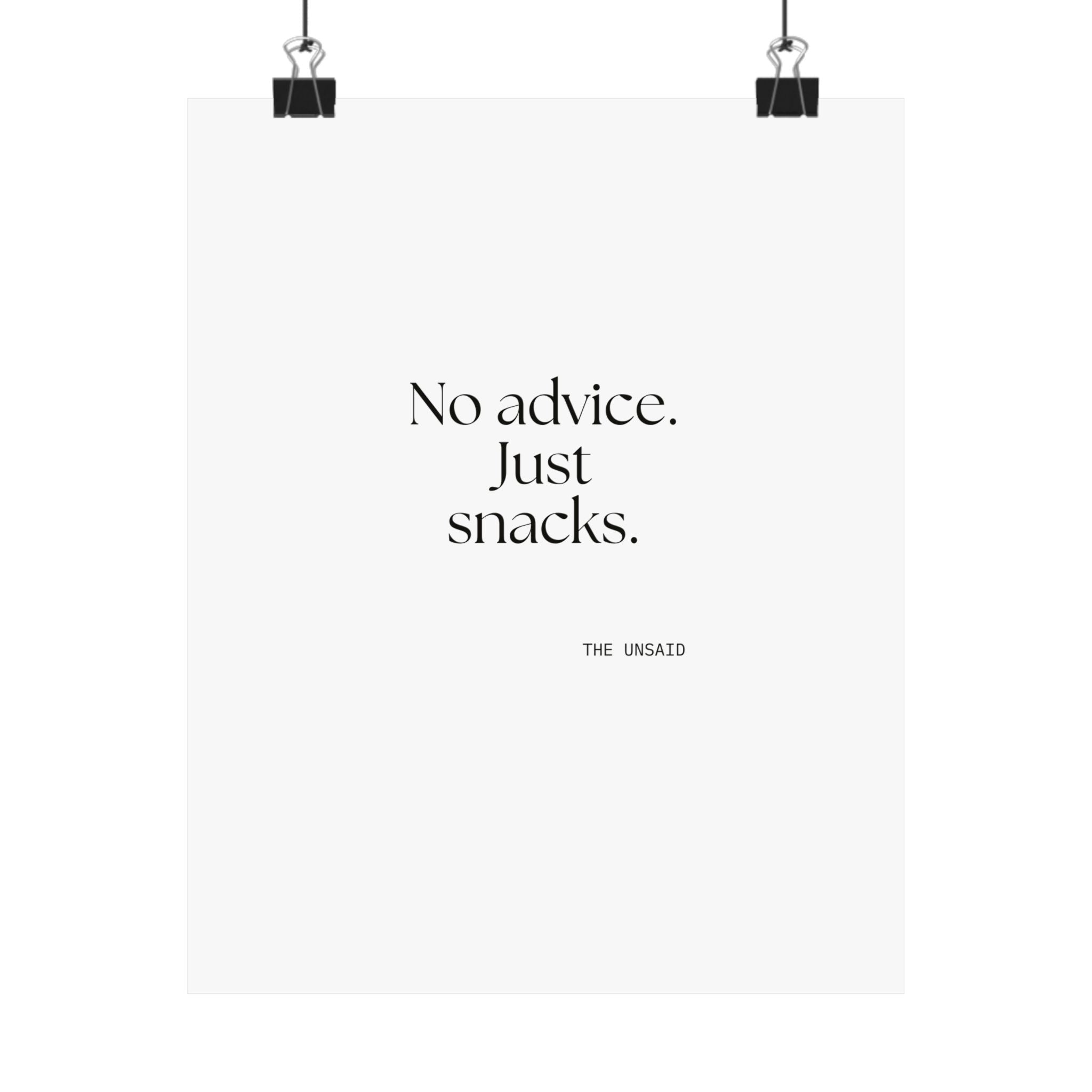 No advice. Just snacks - Poster - For Someone Who Stays