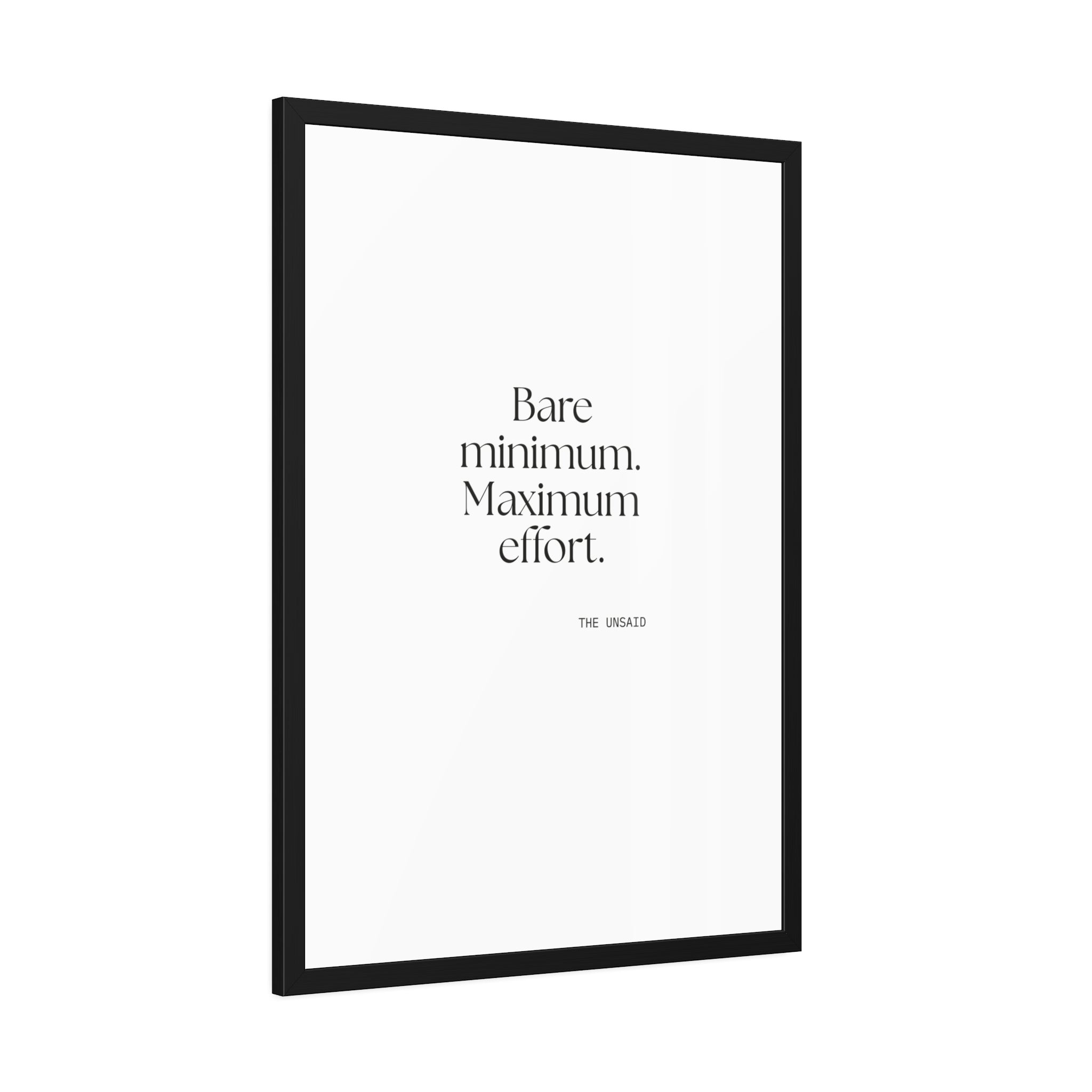 Bare minimum. Maximum effort - Framed Print - Dry Humor