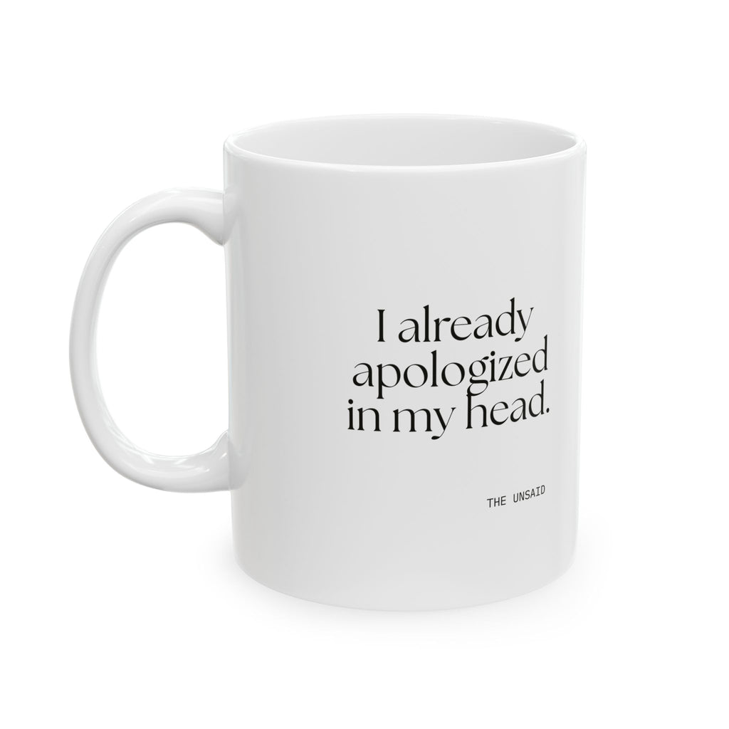 I already apologized in my head - Coffee Mug - For Overthinkers