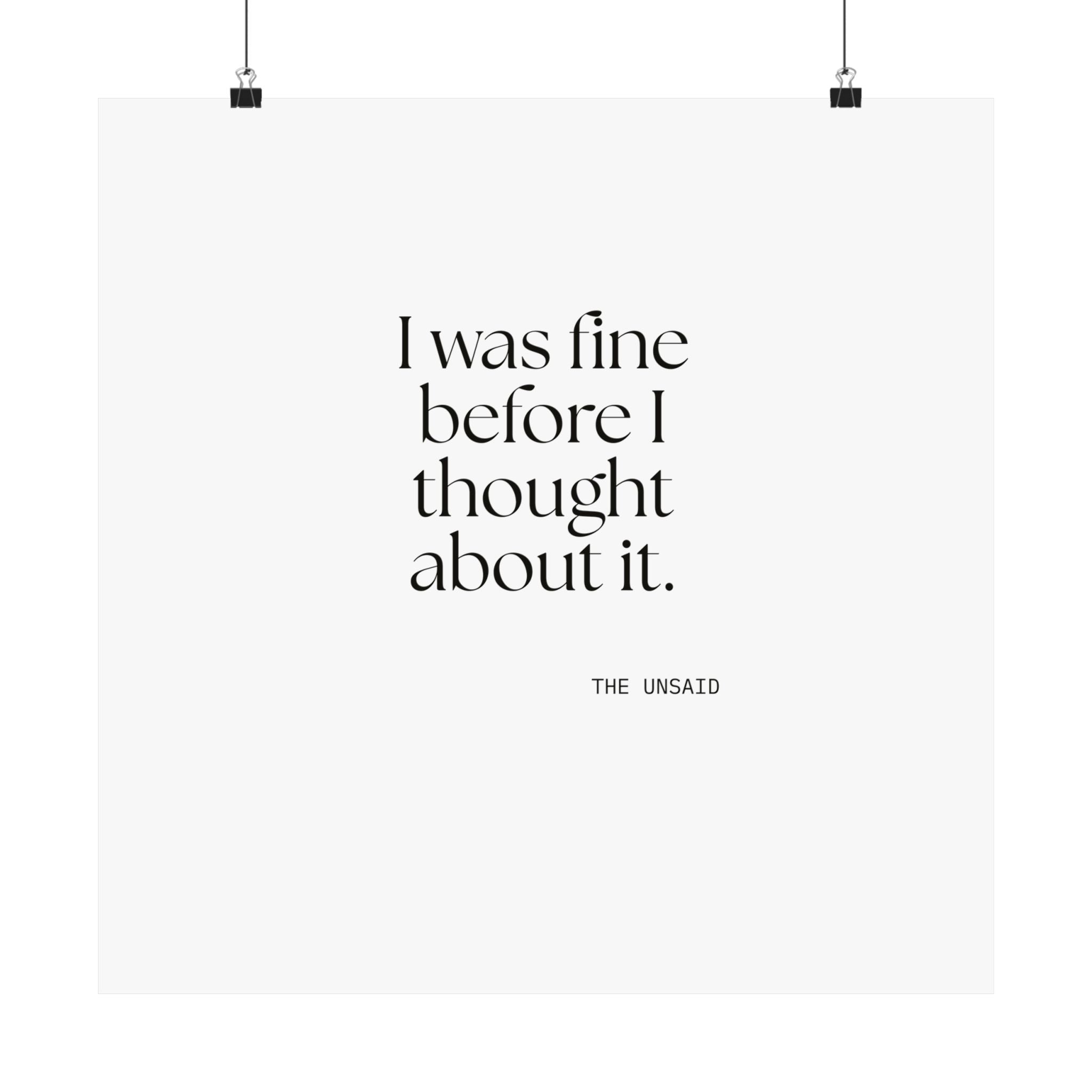 I was fine before I thought about it - Poster - For Overthinkers
