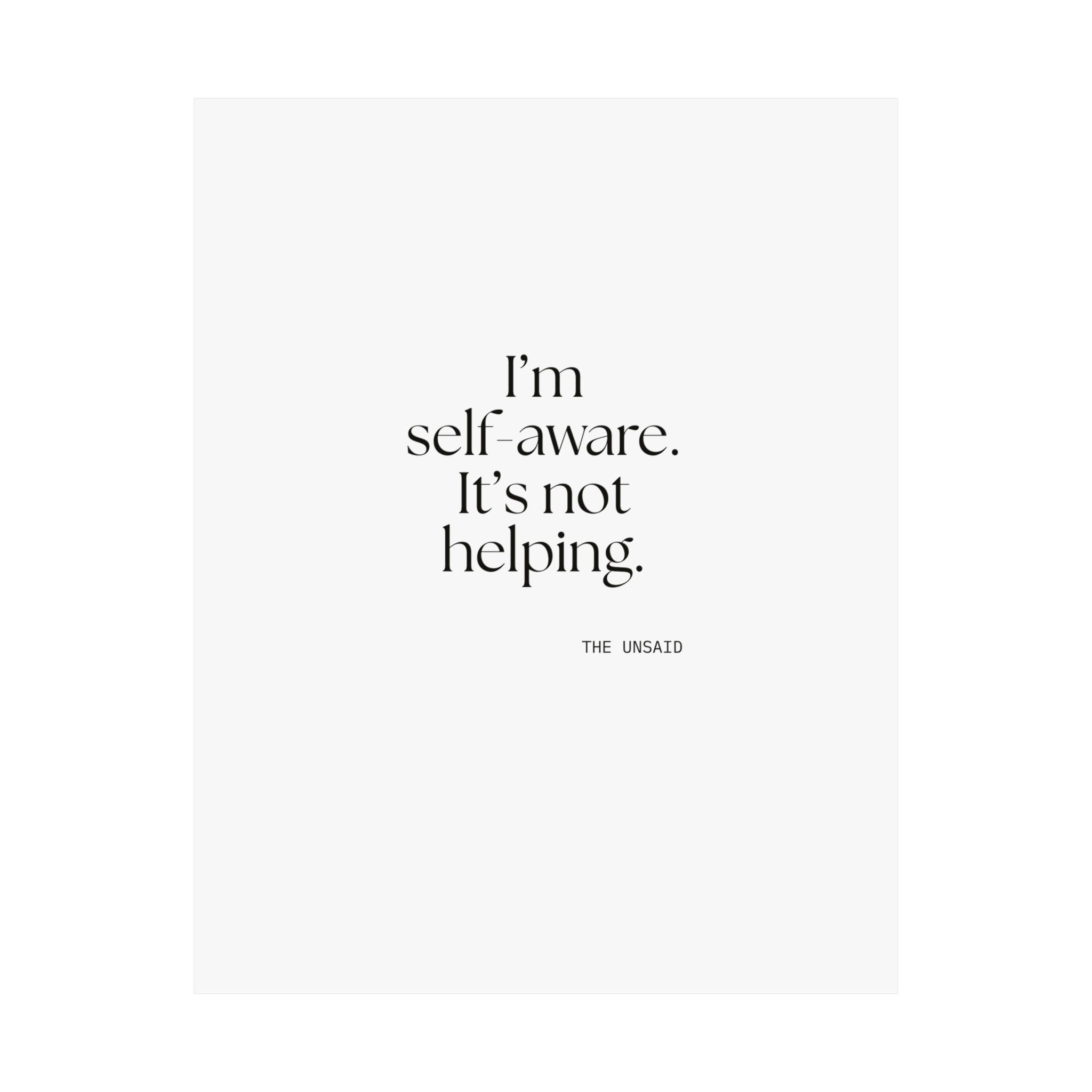 I’m self-aware. It’s not helping - Poster - Dry Humor