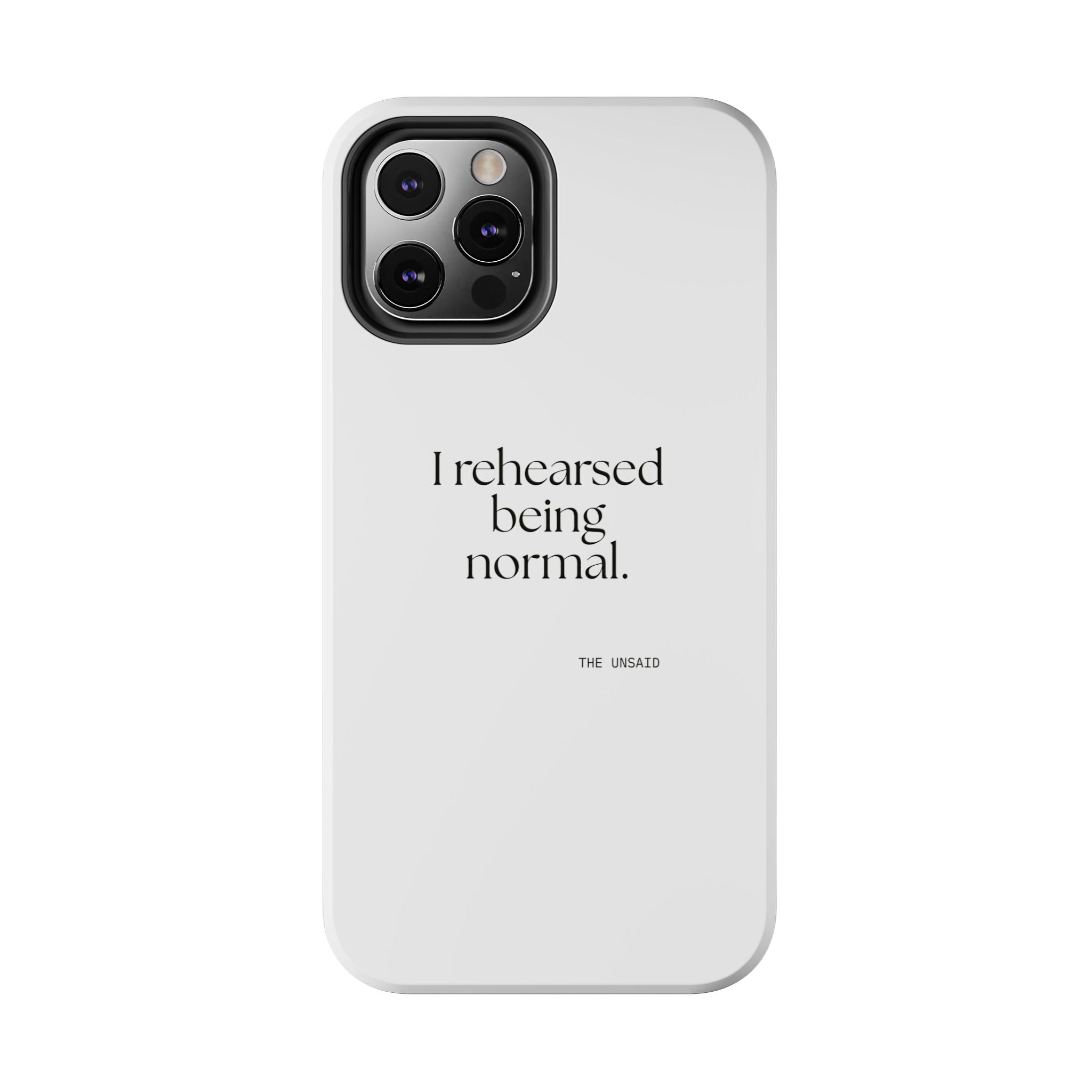 I rehearsed being normal - Tough Phone Case - For Overthinkers