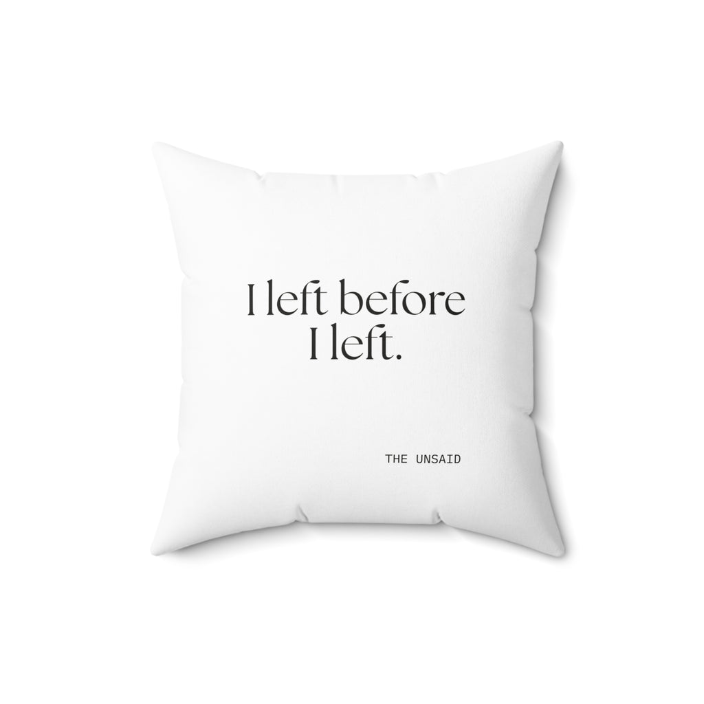 I left before I left - Throw Pillow - For Introverts