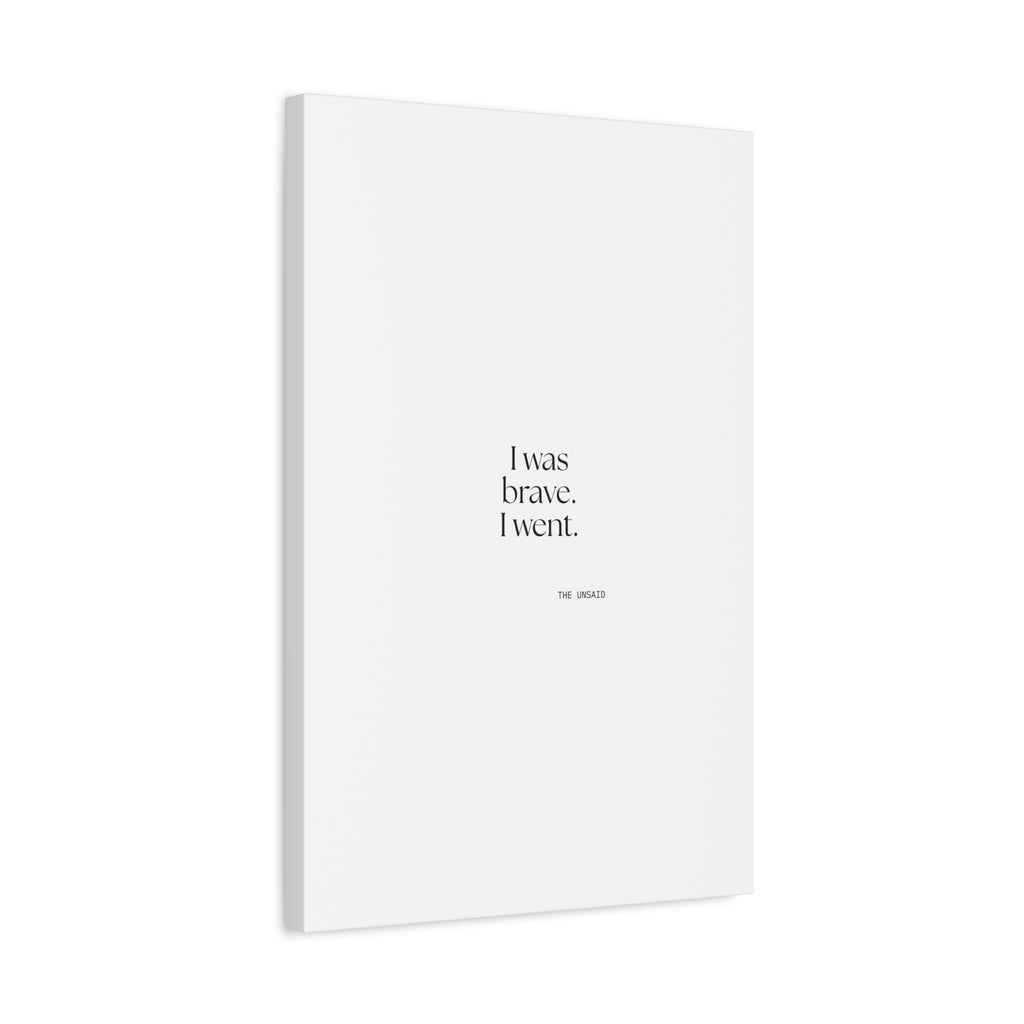 I was brave. I went - Canvas Print - For Introverts