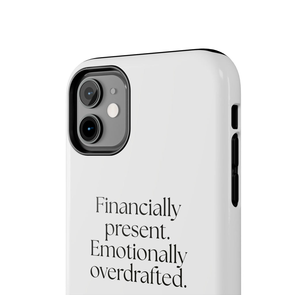 Financially present. Emotionally overdrafted - Tough Phone Case - Dry Humor