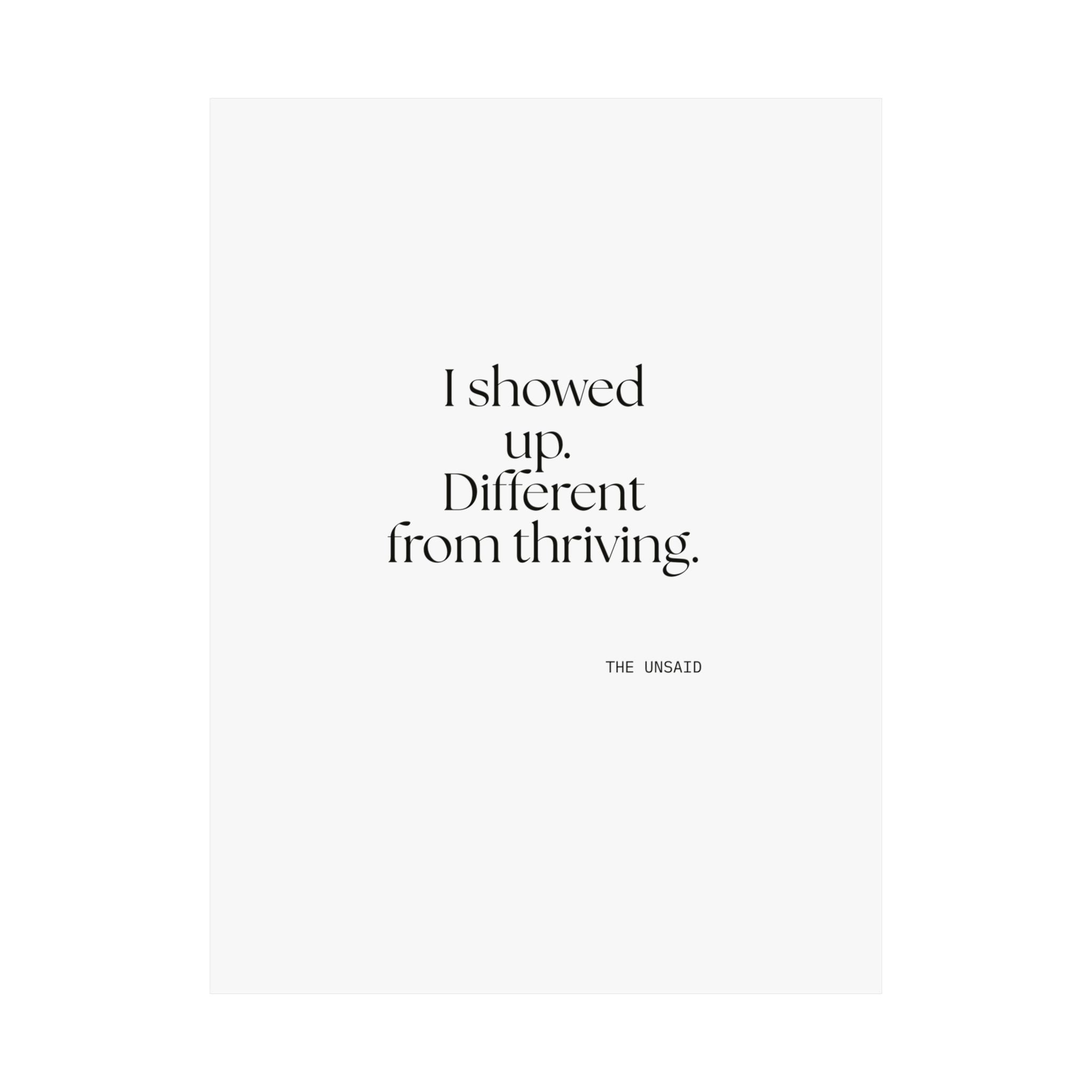 I showed up. Different from thriving - Poster - Dry Humor