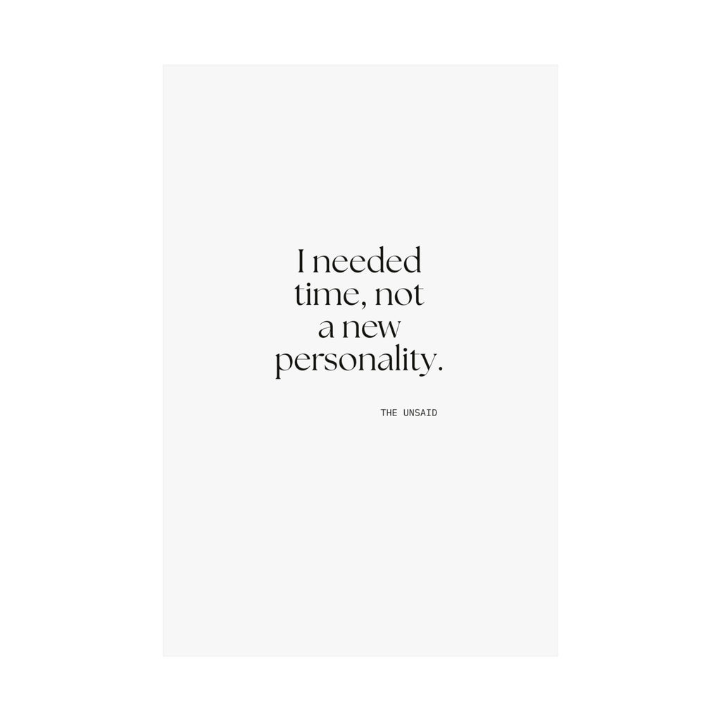 I needed time, not a new personality - Poster - Dry Humor