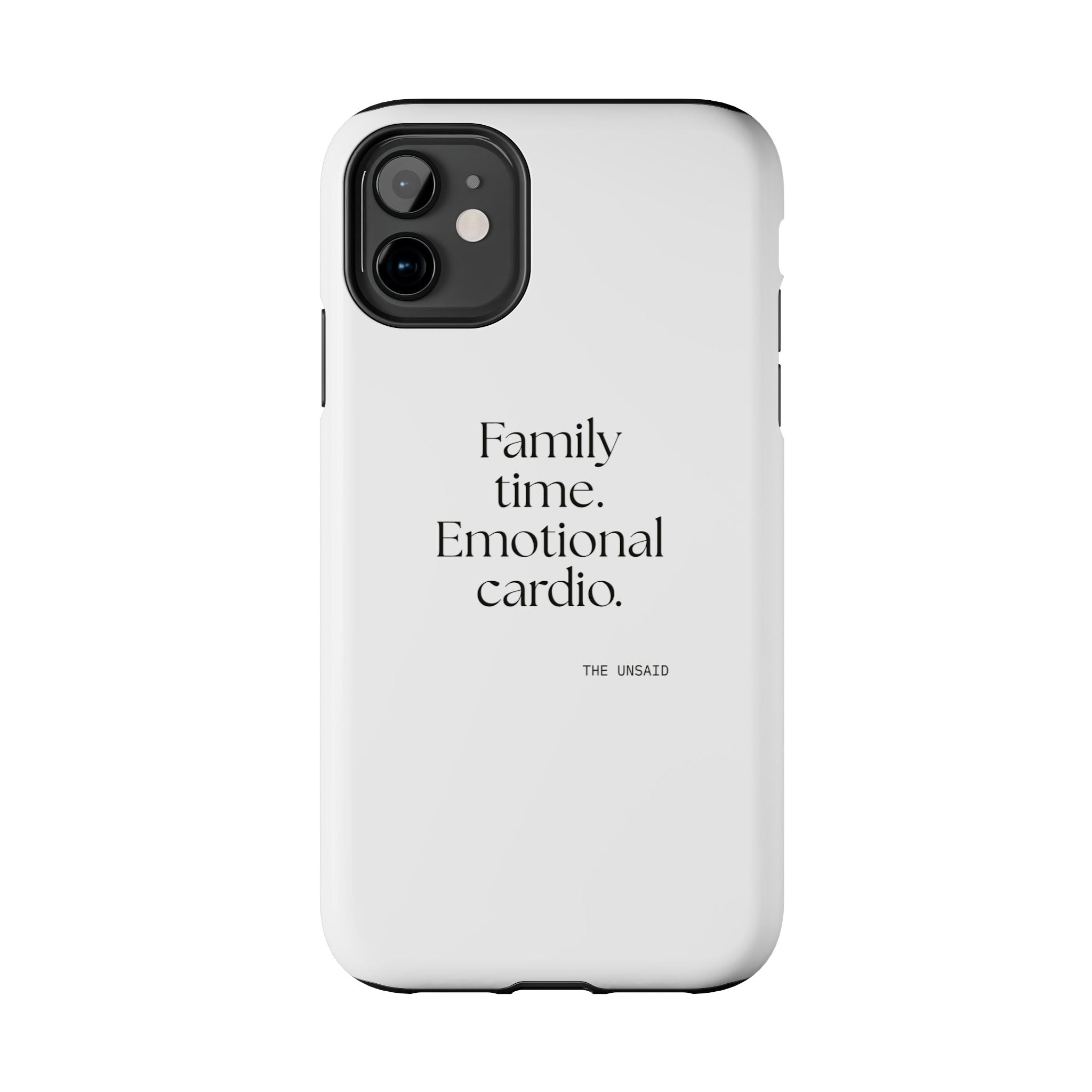 Family time. Emotional cardio - Tough Phone Case - For Someone Who Stays