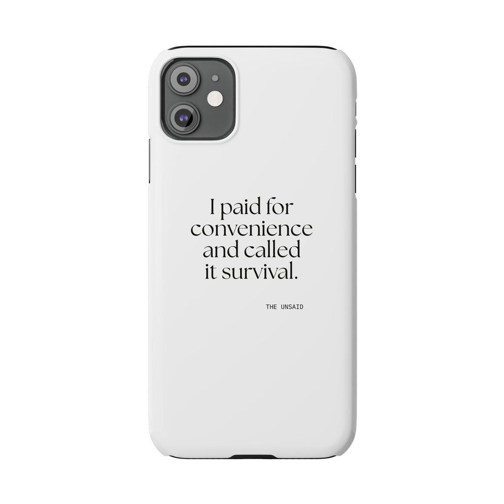 I paid for convenience and called it survival - Phone Case - Dry Humor