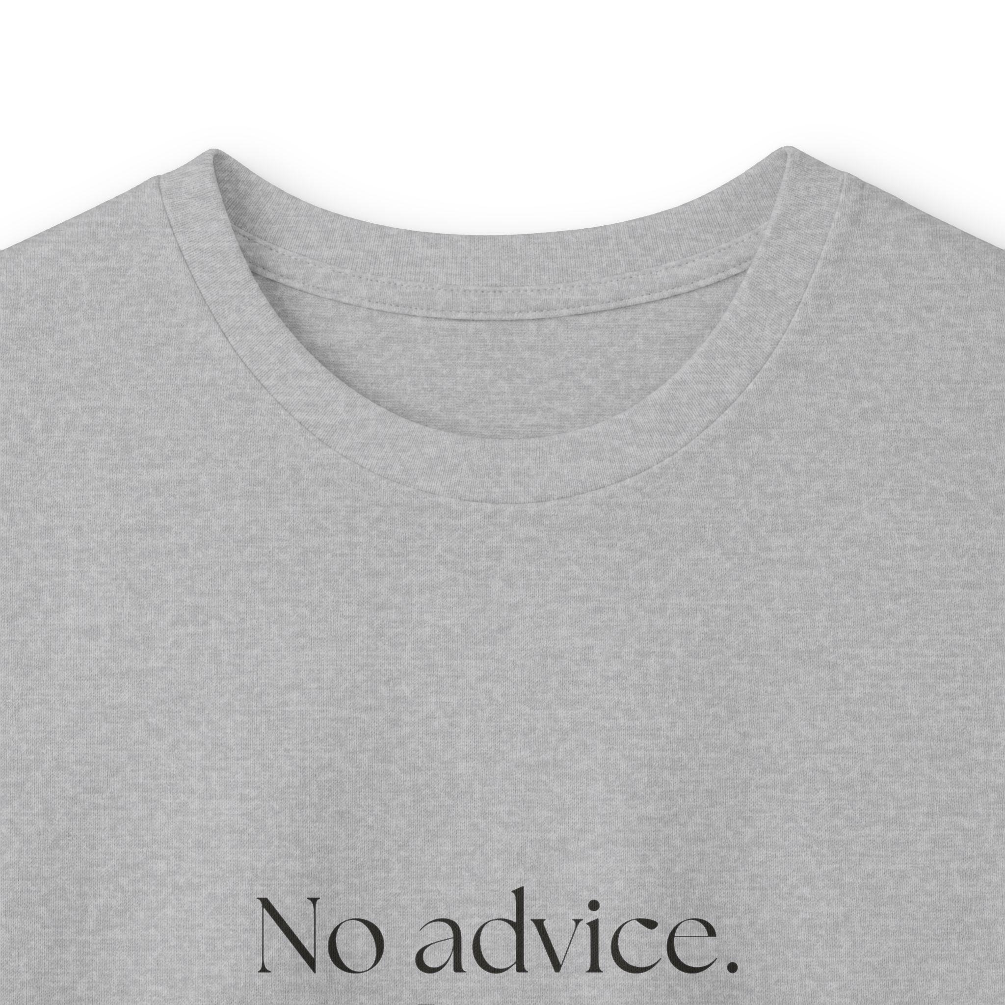 No advice. Just snacks - Long Sleeve Shirt - For Someone Who Stays