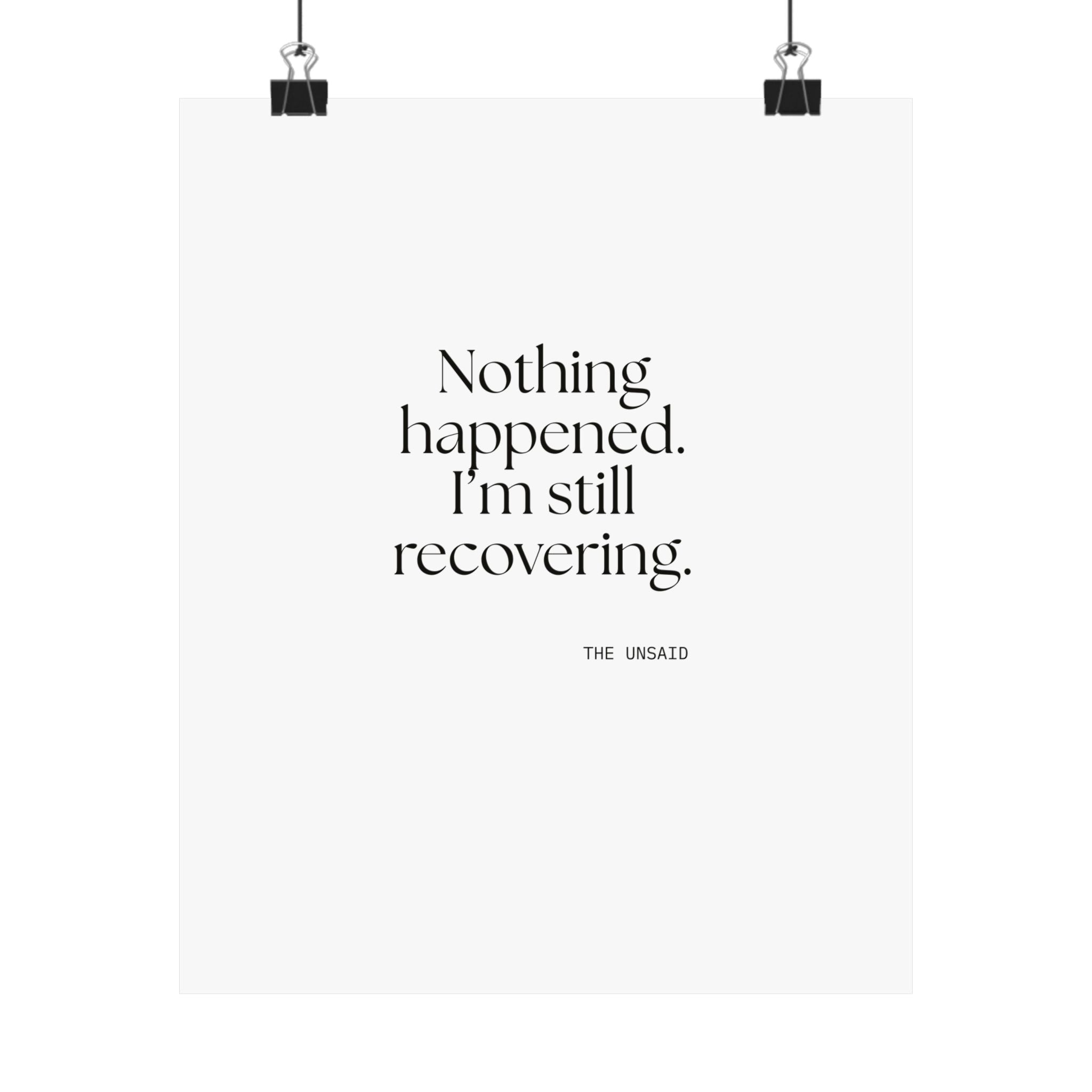Nothing happened. I’m still recovering - Poster - For Tired Days