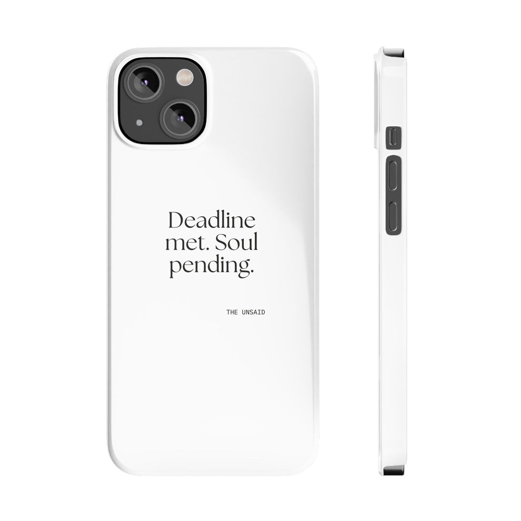 Deadline met. Soul pending - Phone Case - For Tired Days