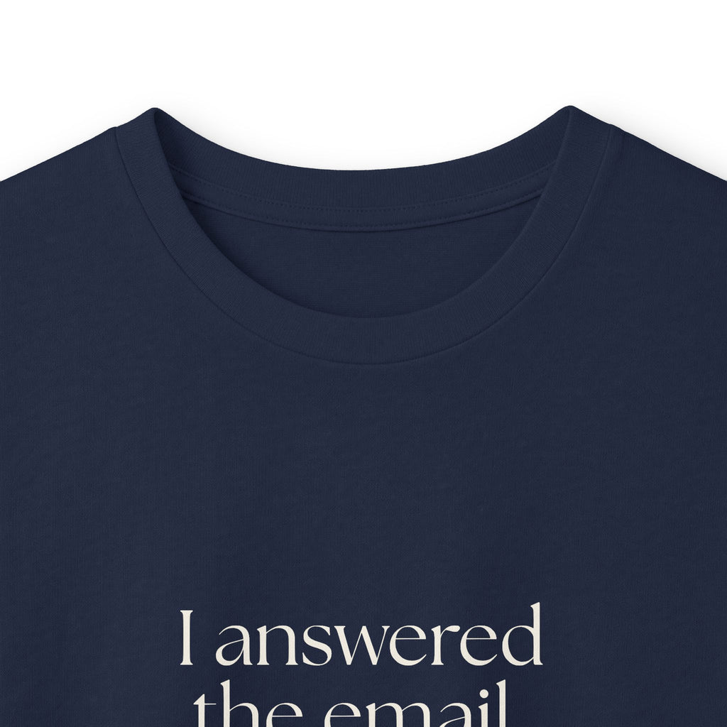 I answered the email. Heroism varies - Long Sleeve Shirt - Dry Humor