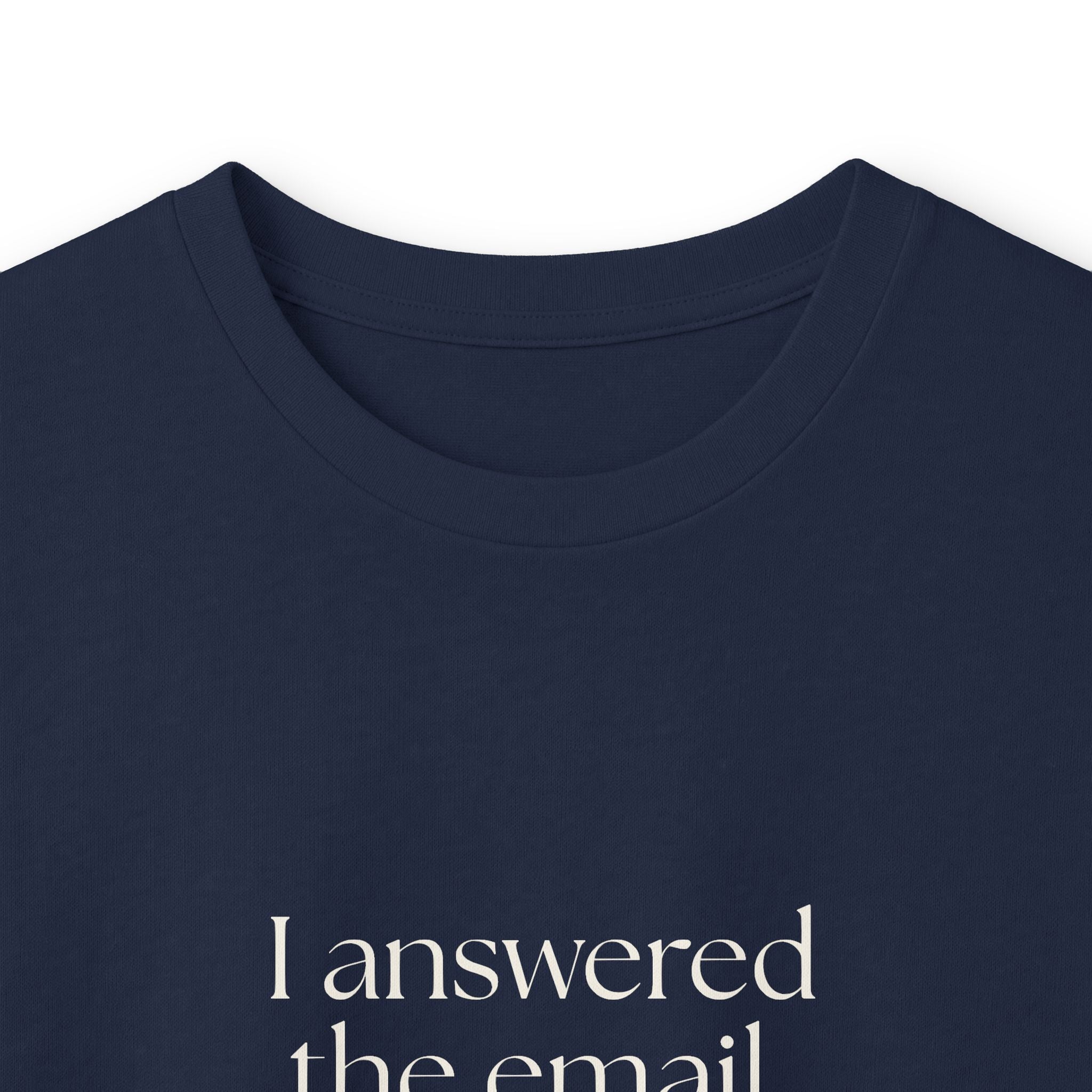 I answered the email. Heroism varies - Long Sleeve Shirt - Dry Humor
