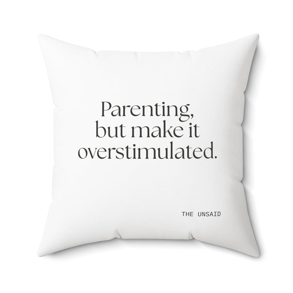 Parenting, but make it overstimulated - Throw Pillow - Dry Humor