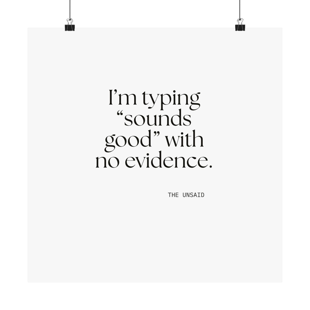I’m typing “sounds good” with no evidence - Poster - For Tired Days