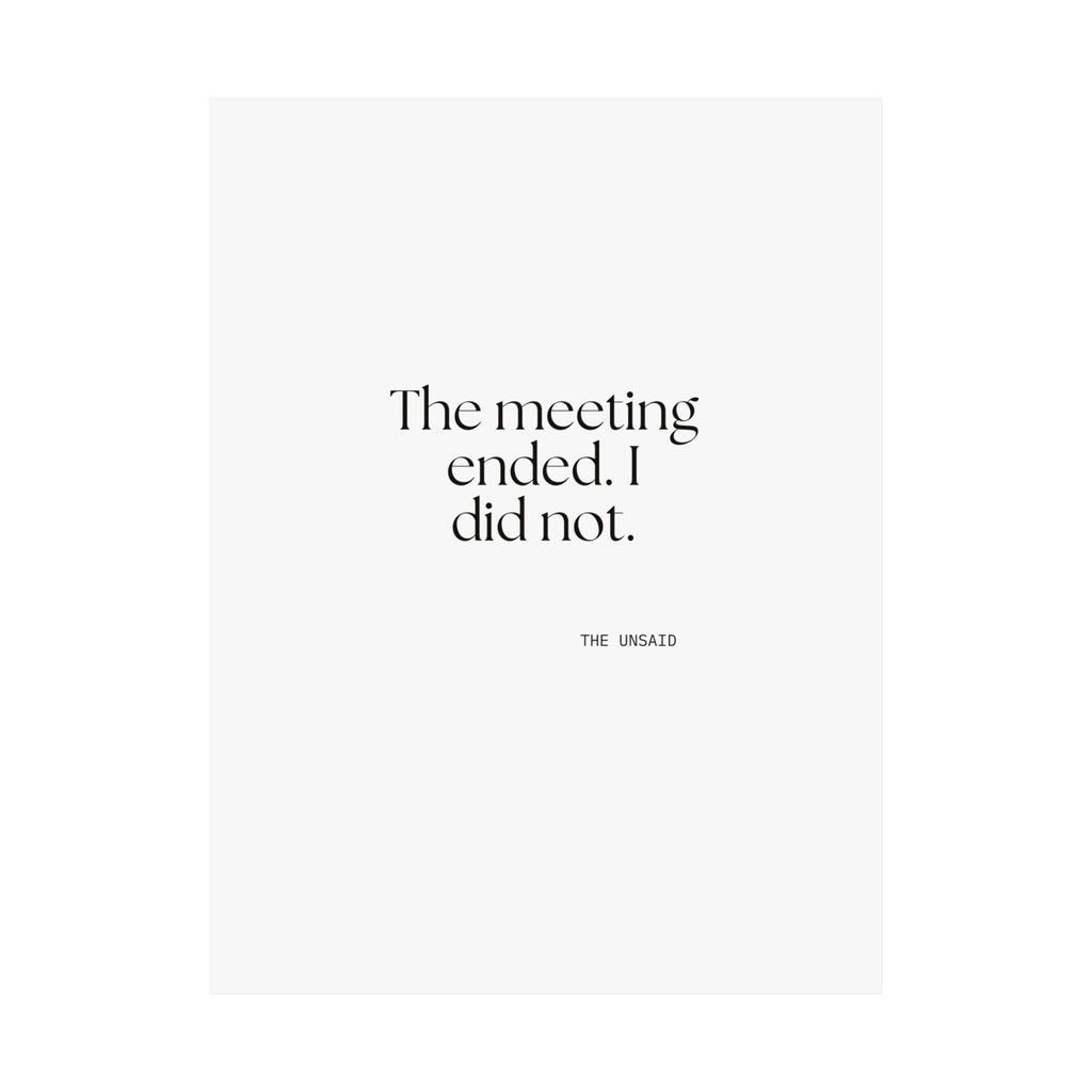 The meeting ended. I did not - Poster - For Tired Days