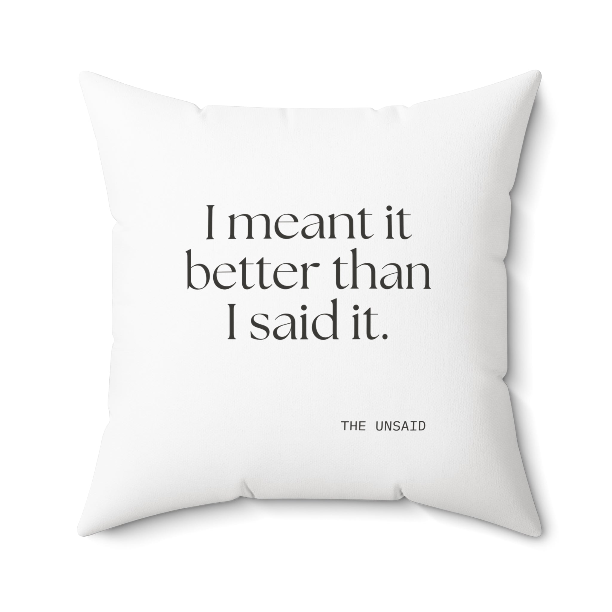 I meant it better than I said it - Throw Pillow - For Introverts