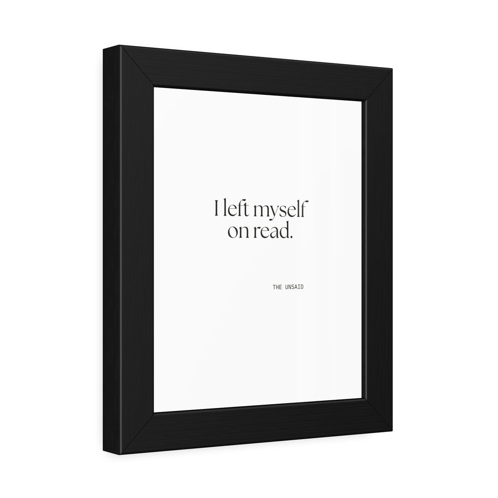 I left myself on read - Framed Print - For Overthinkers
