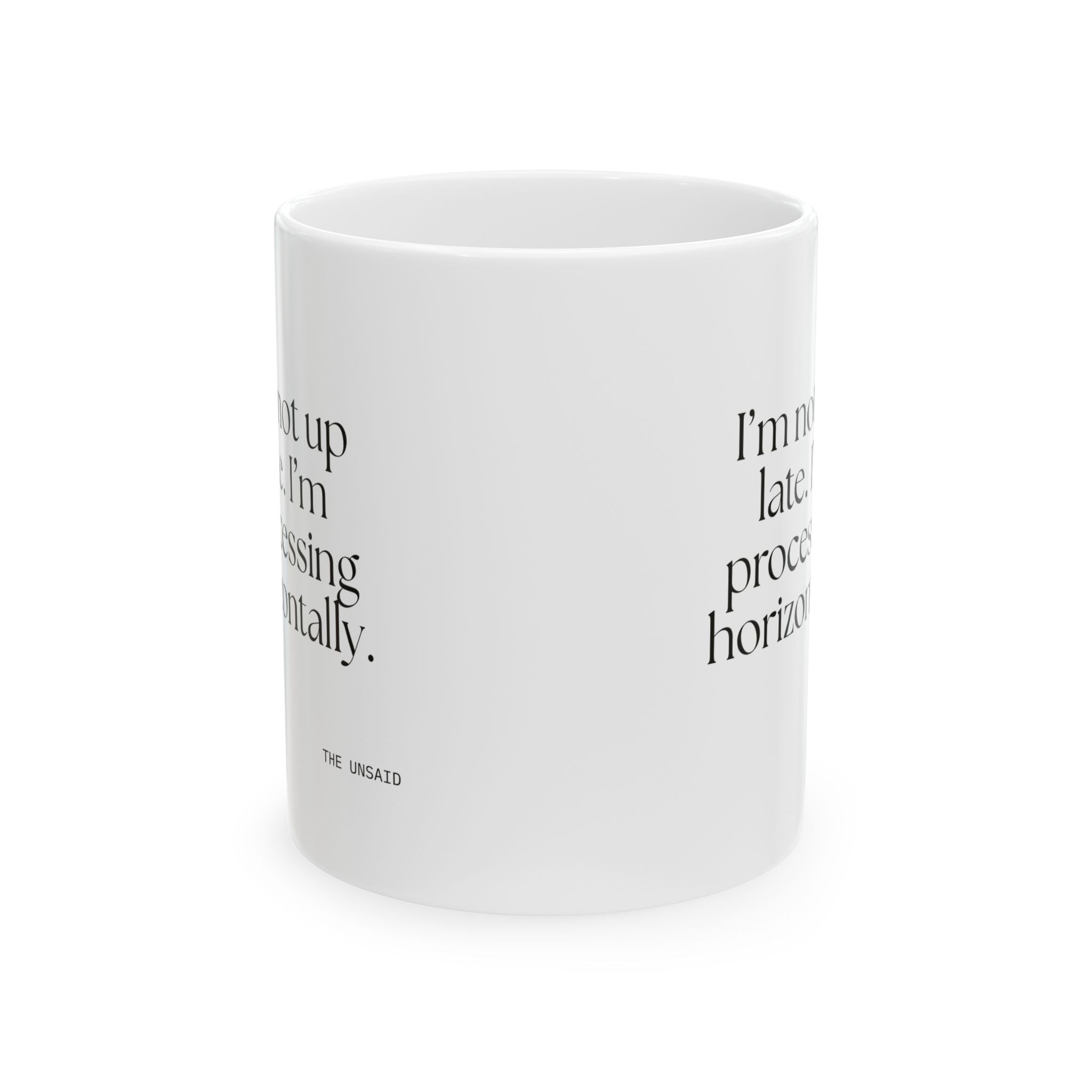 I’m not up late. I’m processing horizontally - Coffee Mug - For Overthinkers