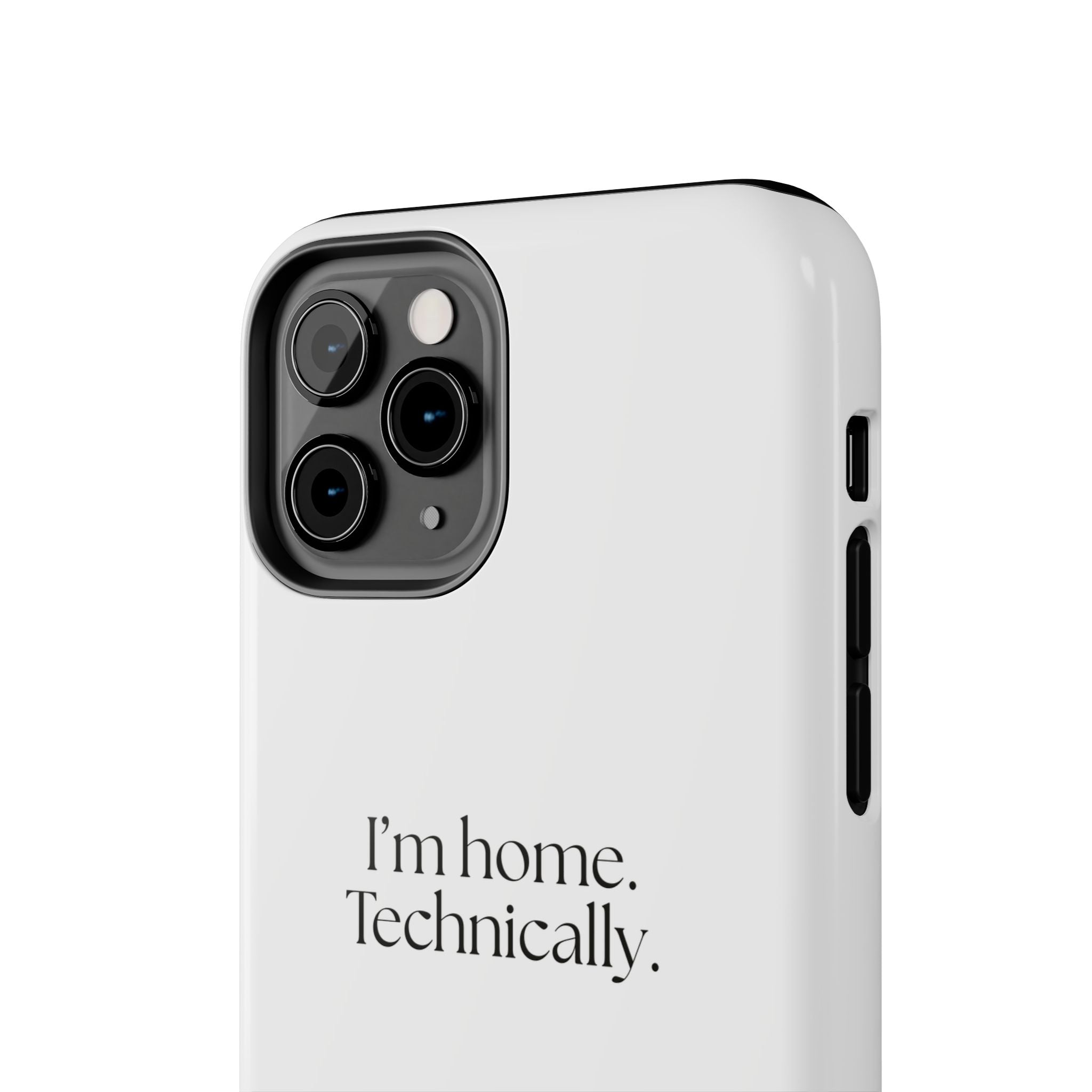 I’m home. Technically - Tough Phone Case - For Quiet Minds