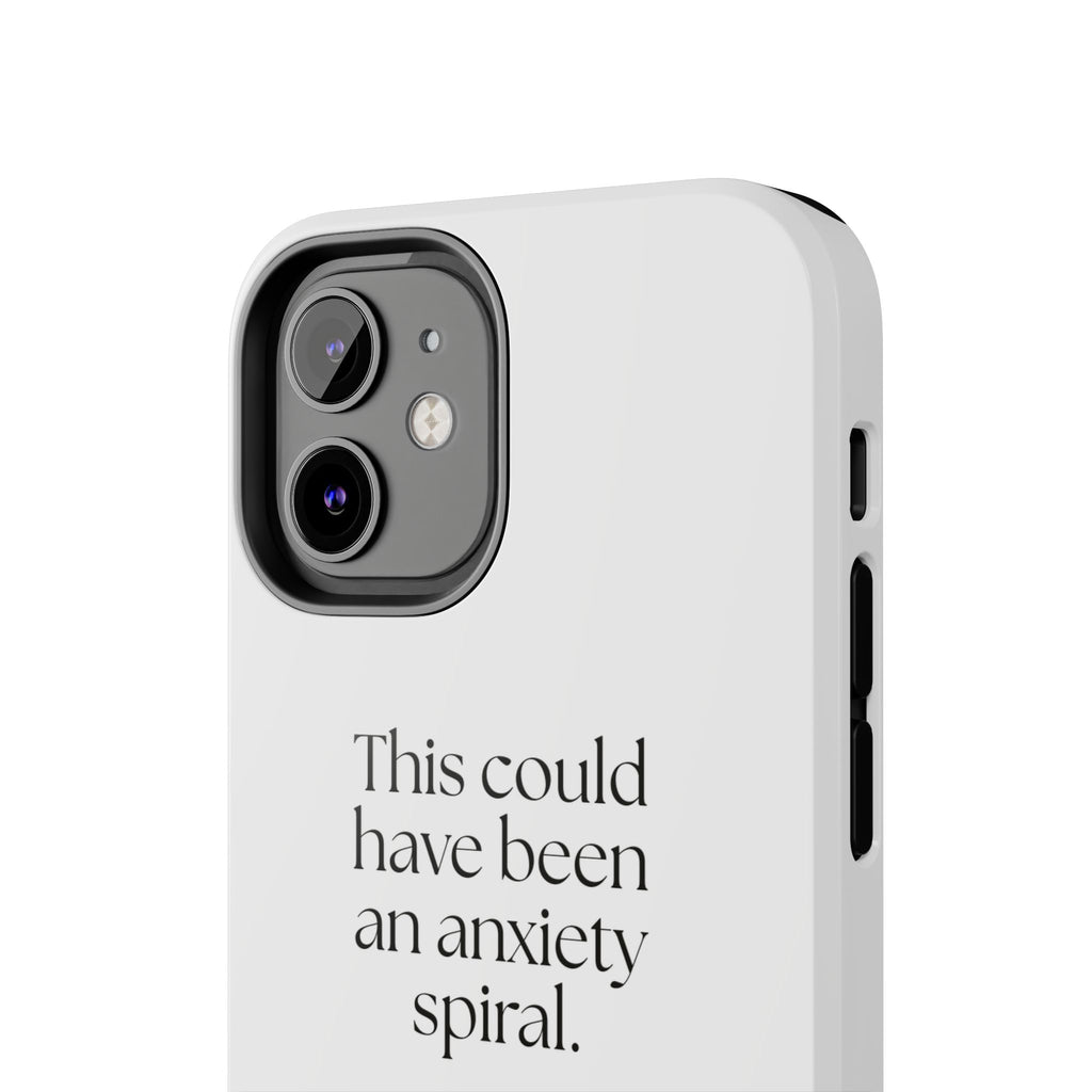 This could have been an anxiety spiral - Tough Phone Case - For Tired Days