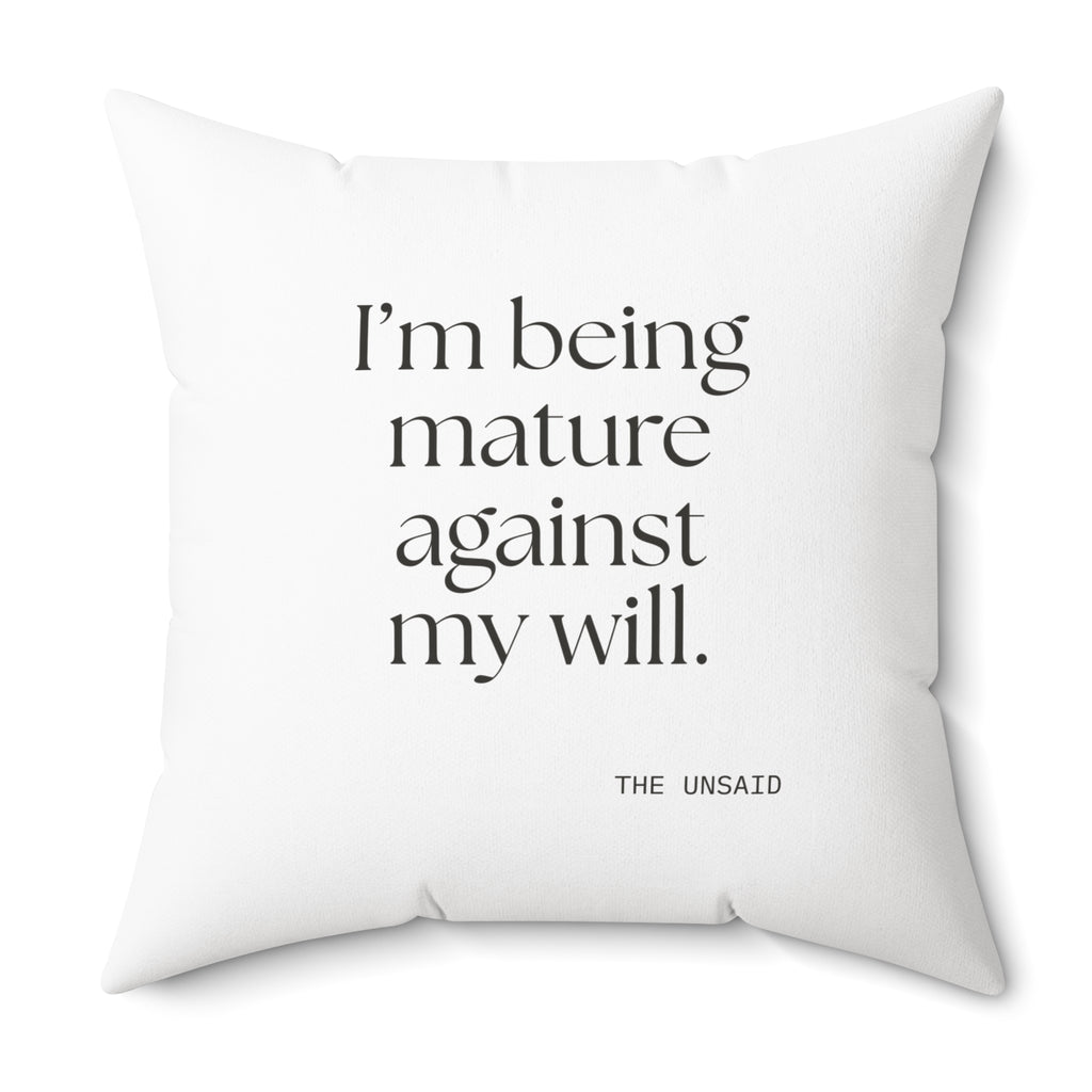 I’m being mature against my will - Throw Pillow - Dry Humor