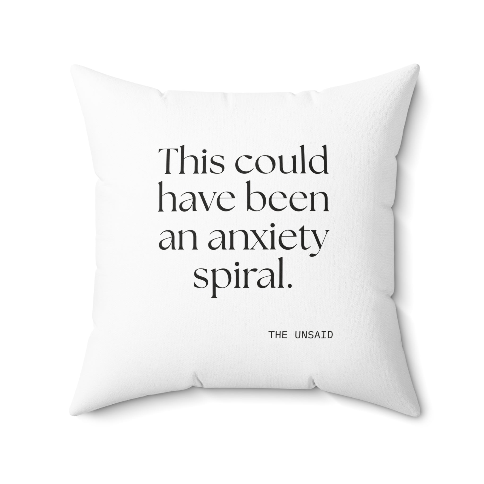 This could have been an anxiety spiral - Throw Pillow - For Tired Days