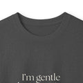 I’m gentle because I’m exhausted - Long Sleeve Shirt - Dry Humor