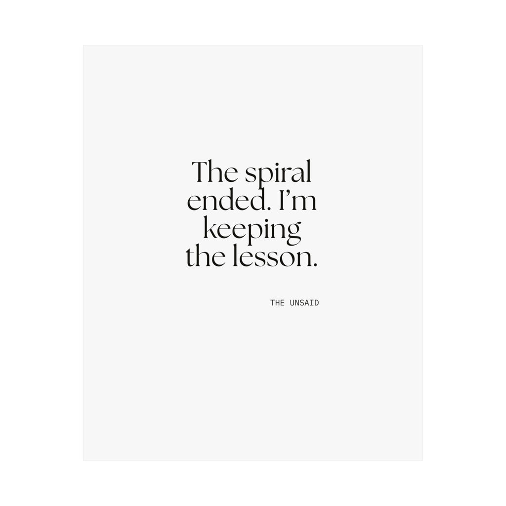 The spiral ended. I’m keeping the lesson - Poster - Dry Humor