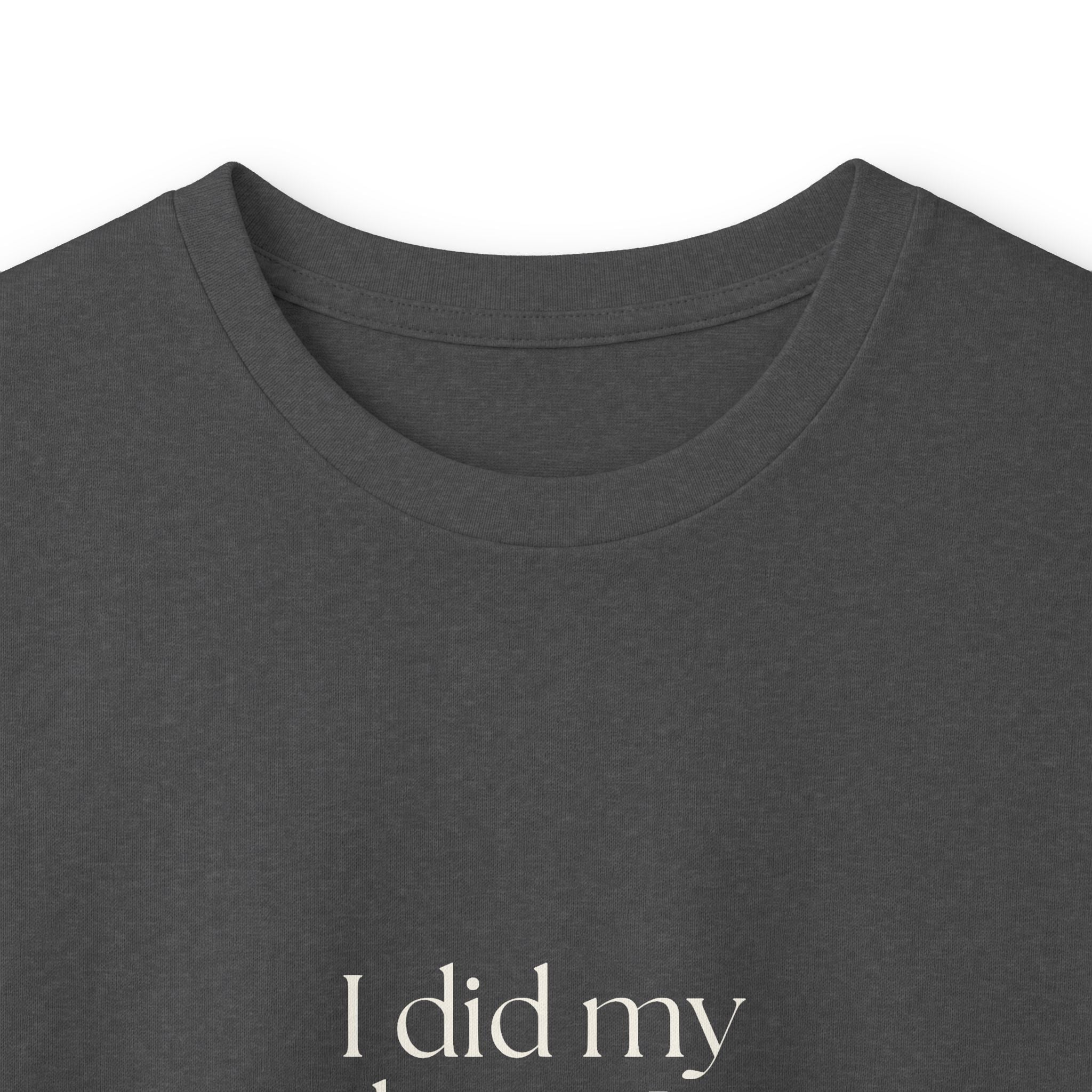 I did my best. It was weird - Long Sleeve Shirt - Dry Humor