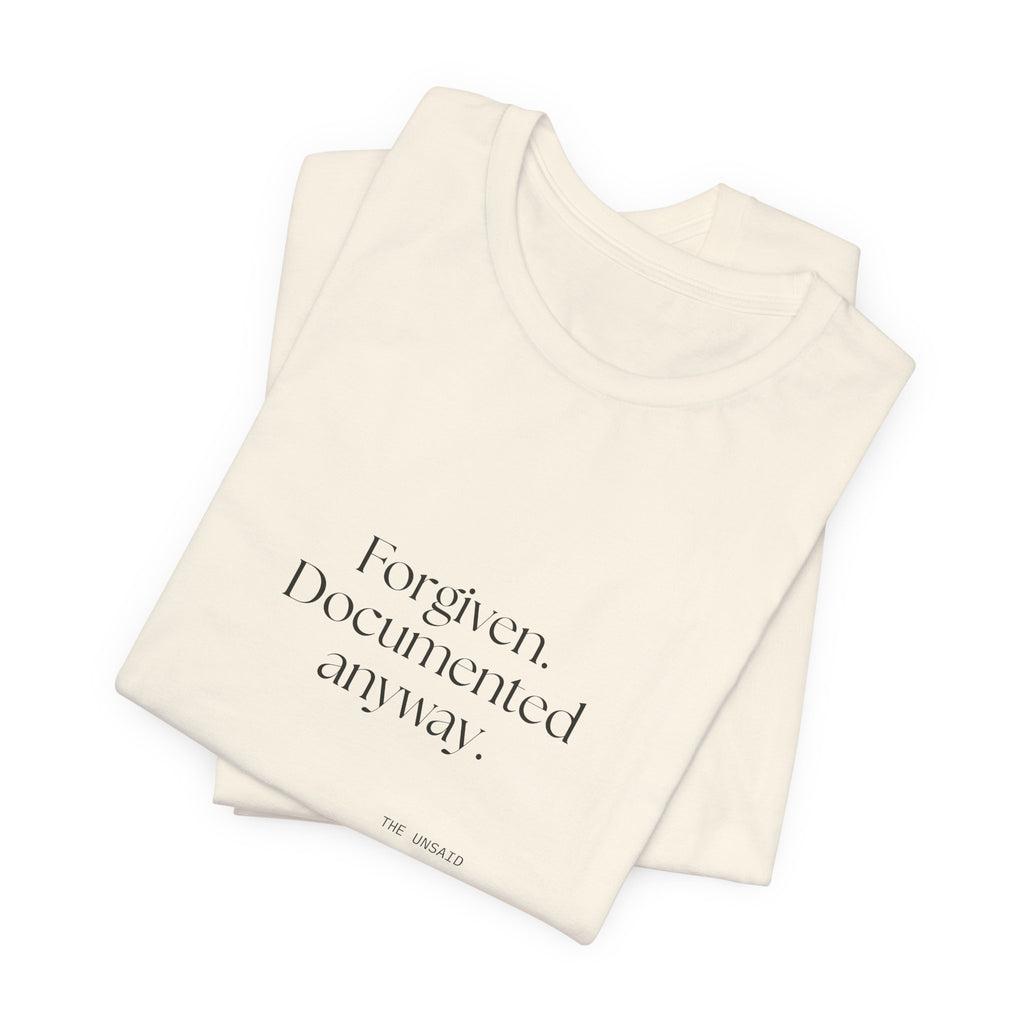 Forgiven. Documented anyway - Shirt - Dry Humor