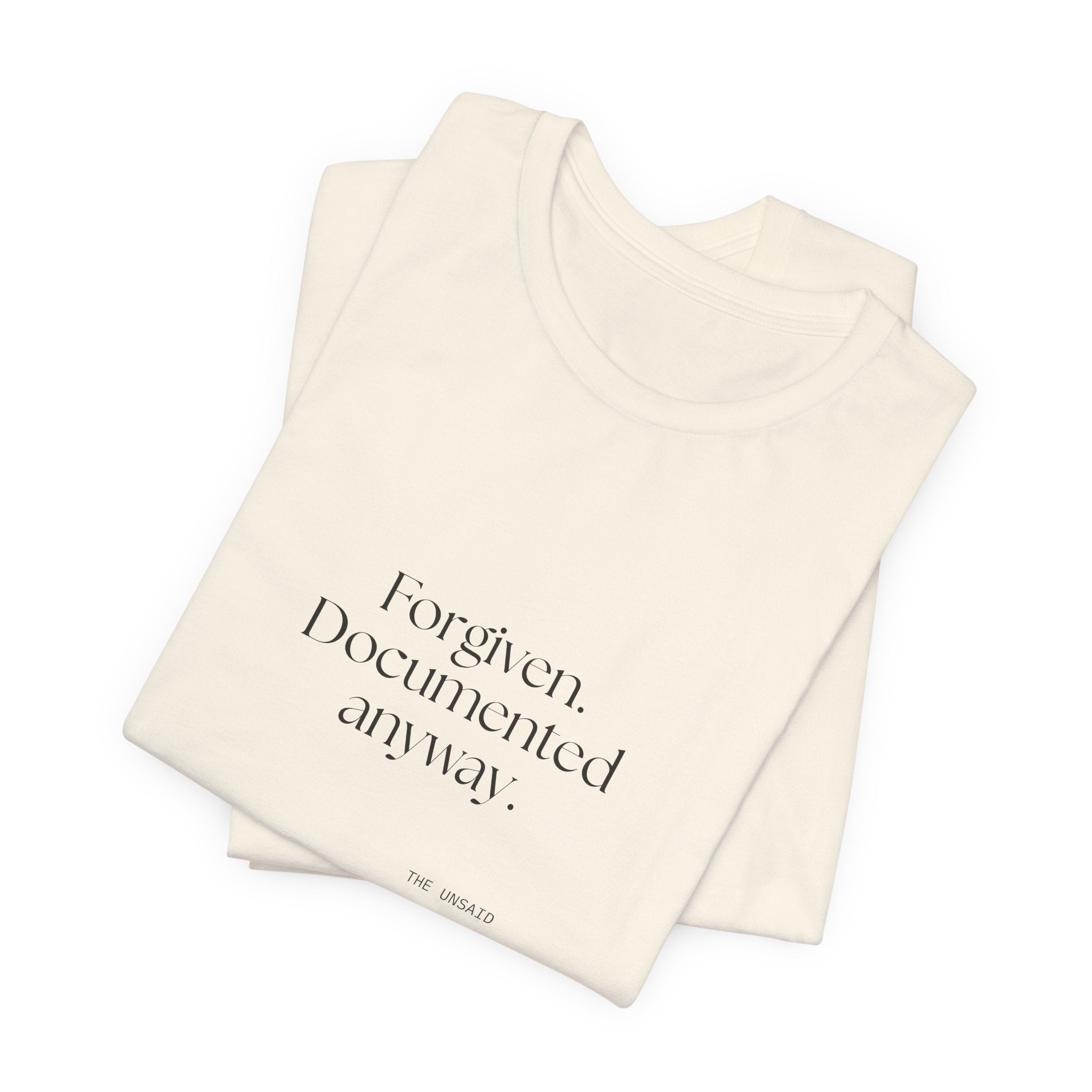 Forgiven. Documented anyway - Shirt - Dry Humor