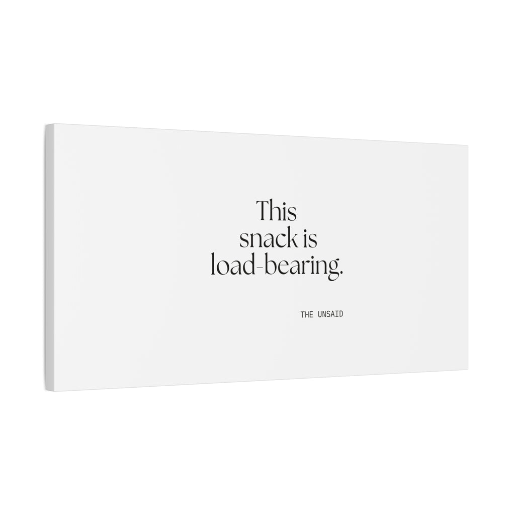This snack is load-bearing - Canvas Print - Dry Humor