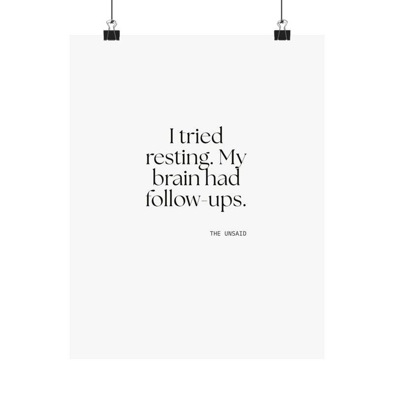Poster — I tried resting. My brain had follow-ups.