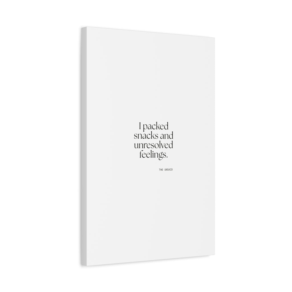I packed snacks and unresolved feelings - Canvas Print - Dry Humor