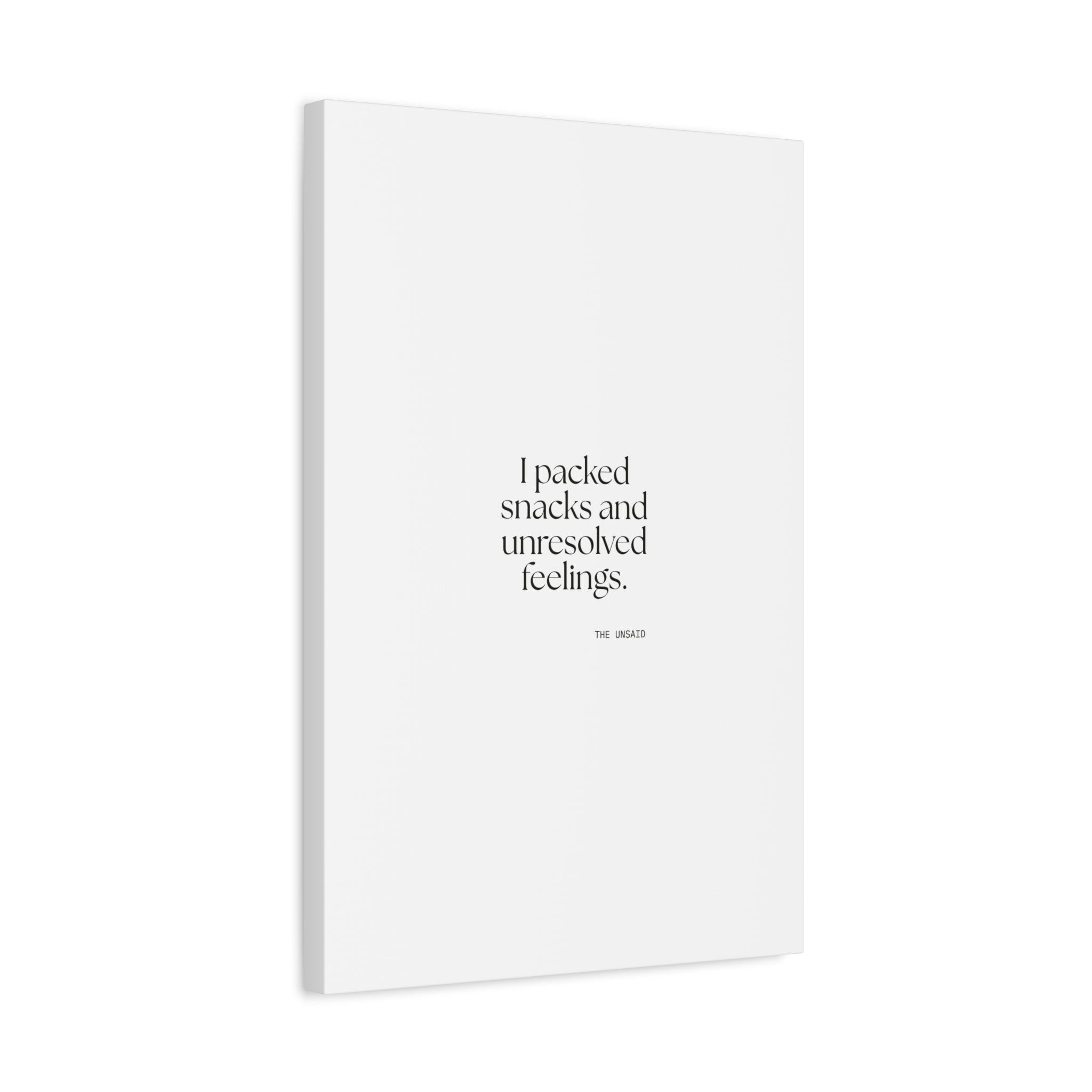 I packed snacks and unresolved feelings - Canvas Print - Dry Humor