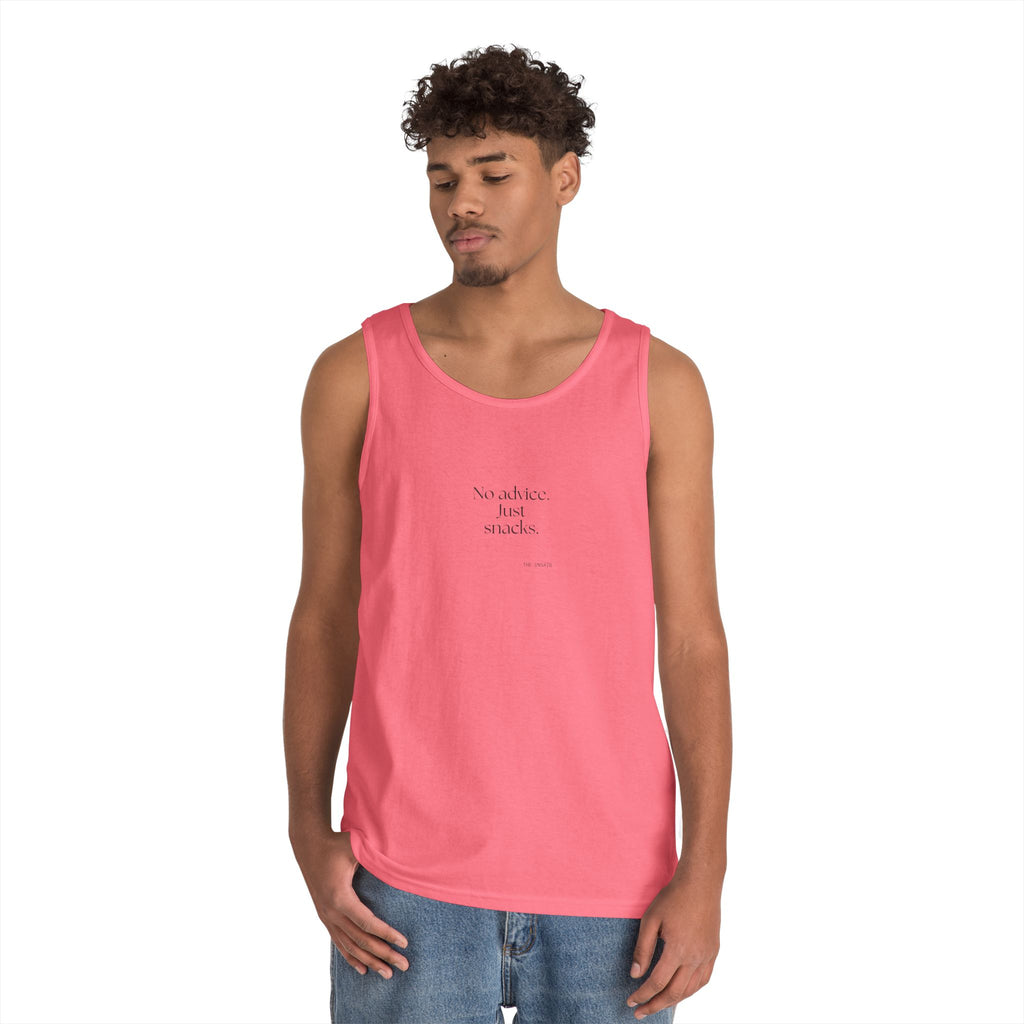 No advice. Just snacks - Tank Top - For Someone Who Stays
