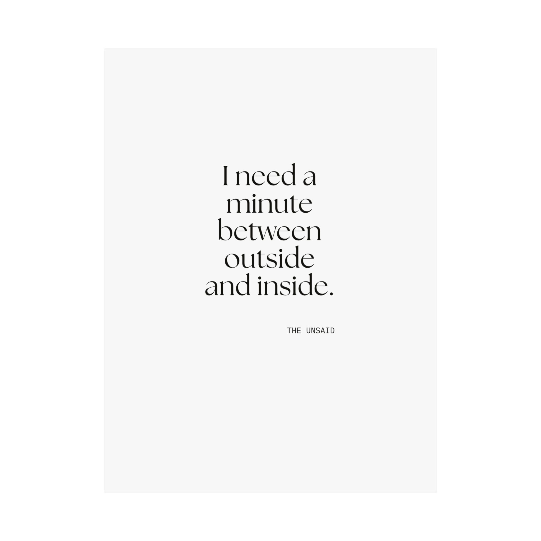 I need a minute between outside and inside - Poster - For Quiet Minds